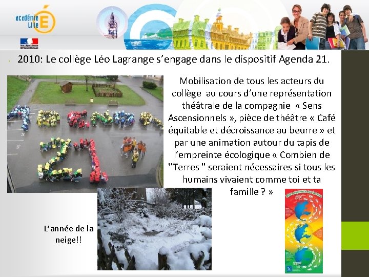  • 2010: Le collège Léo Lagrange s’engage dans le dispositif Agenda 21. Mobilisation