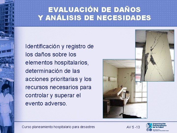 EVALUACIÓN DE DAÑOS Y ANÁLISIS DE NECESIDADES Identificación y registro de los daños sobre