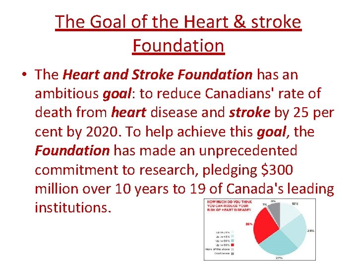 The Goal of the Heart & stroke Foundation • The Heart and Stroke Foundation