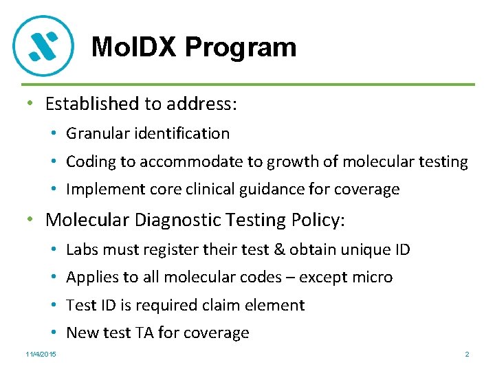 Mol. DX Program • Established to address: • Granular identification • Coding to accommodate
