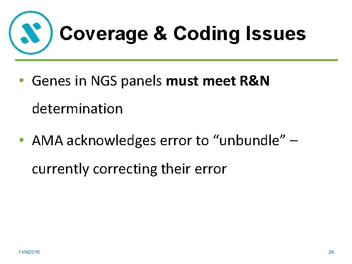 Coverage & Coding Issues • Genes in NGS panels must meet R&N determination •