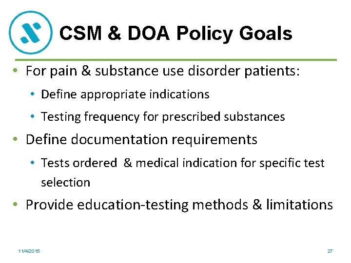 CSM & DOA Policy Goals • For pain & substance use disorder patients: •
