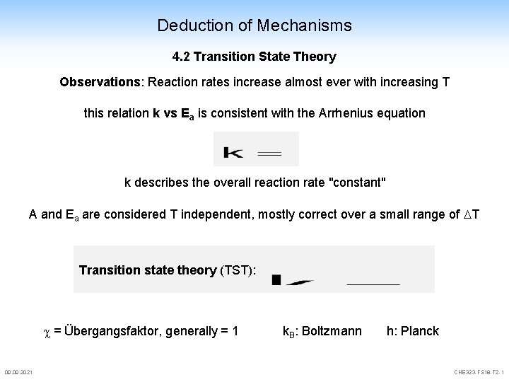 Deduction of Mechanisms 4. 2 Transition State Theory Observations: Reaction rates increase almost ever Deduction of Mechanisms 4. 2 Transition State Theory Observations: Reaction rates increase almost ever