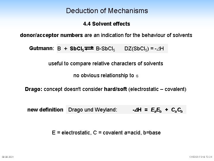 Deduction of Mechanisms 4. 4 Solvent effects donor/acceptor numbers are an indication for the Deduction of Mechanisms 4. 4 Solvent effects donor/acceptor numbers are an indication for the