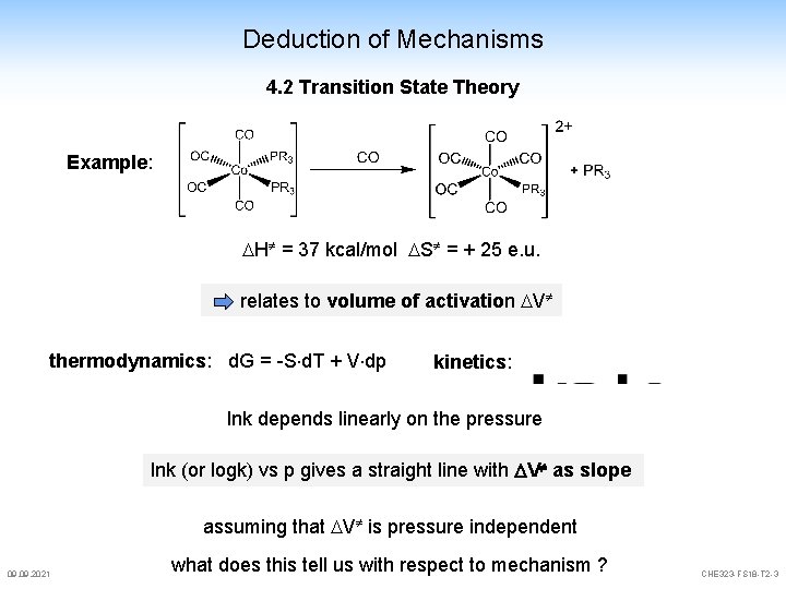 Deduction of Mechanisms 4. 2 Transition State Theory Example: H = 37 kcal/mol S Deduction of Mechanisms 4. 2 Transition State Theory Example: H = 37 kcal/mol S