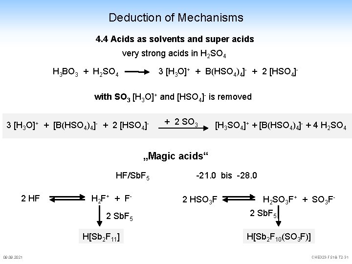 Deduction of Mechanisms 4. 4 Acids as solvents and super acids very strong acids Deduction of Mechanisms 4. 4 Acids as solvents and super acids very strong acids