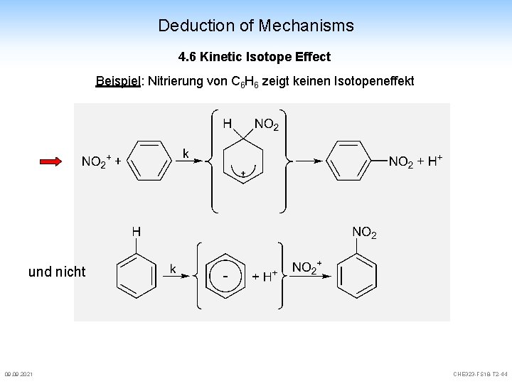 Deduction of Mechanisms 4. 6 Kinetic Isotope Effect Beispiel: Nitrierung von C 6 H Deduction of Mechanisms 4. 6 Kinetic Isotope Effect Beispiel: Nitrierung von C 6 H