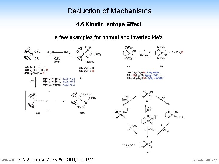 Deduction of Mechanisms 4. 6 Kinetic Isotope Effect a few examples for normal and Deduction of Mechanisms 4. 6 Kinetic Isotope Effect a few examples for normal and