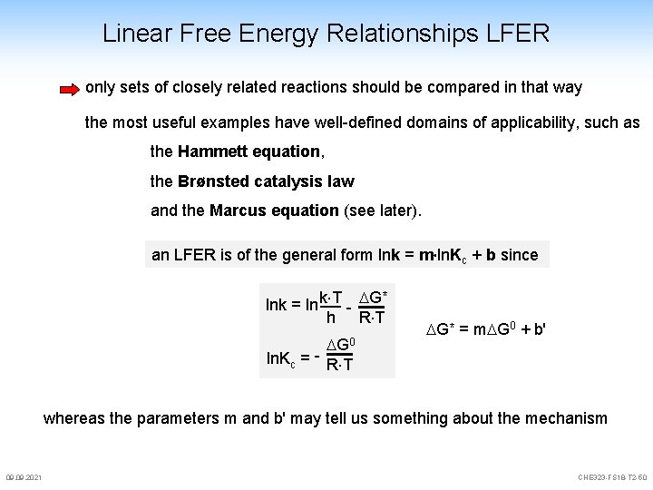 Linear Free Energy Relationships LFER only sets of closely related reactions should be compared Linear Free Energy Relationships LFER only sets of closely related reactions should be compared