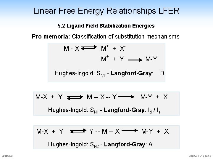 Linear Free Energy Relationships LFER 5. 2 Ligand Field Stabilization Energies Pro memoria: Classification Linear Free Energy Relationships LFER 5. 2 Ligand Field Stabilization Energies Pro memoria: Classification