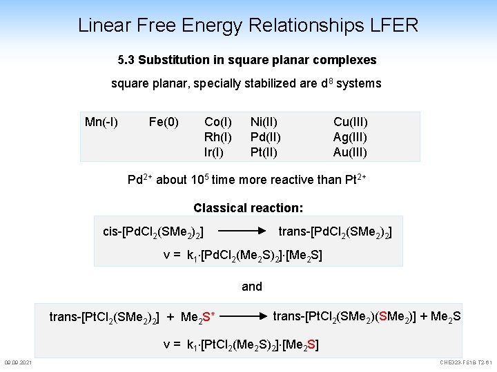Linear Free Energy Relationships LFER 5. 3 Substitution in square planar complexes square planar, Linear Free Energy Relationships LFER 5. 3 Substitution in square planar complexes square planar,