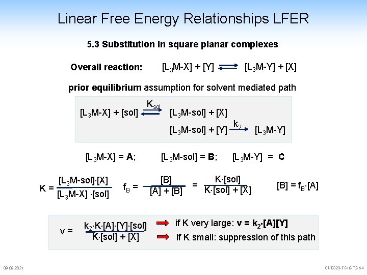 Linear Free Energy Relationships LFER 5. 3 Substitution in square planar complexes [L 3 Linear Free Energy Relationships LFER 5. 3 Substitution in square planar complexes [L 3