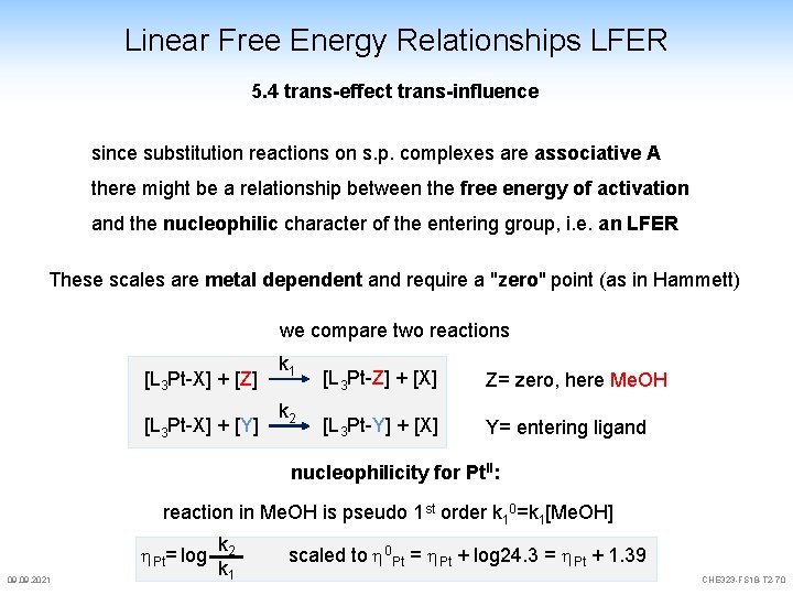 Linear Free Energy Relationships LFER 5. 4 trans-effect trans-influence since substitution reactions on s. Linear Free Energy Relationships LFER 5. 4 trans-effect trans-influence since substitution reactions on s.