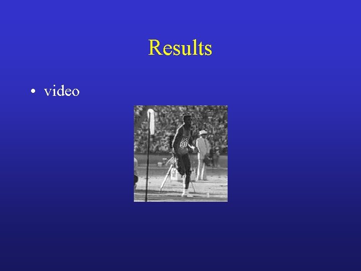 Results • video 