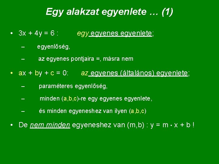 Egy alakzat egyenlete … (1) • 3 x + 4 y = 6 :