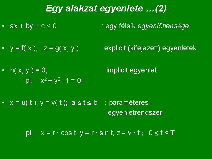 Egy alakzat egyenlete …(2) • ax + by + c < 0 : egy Egy alakzat egyenlete …(2) • ax + by + c < 0 : egy