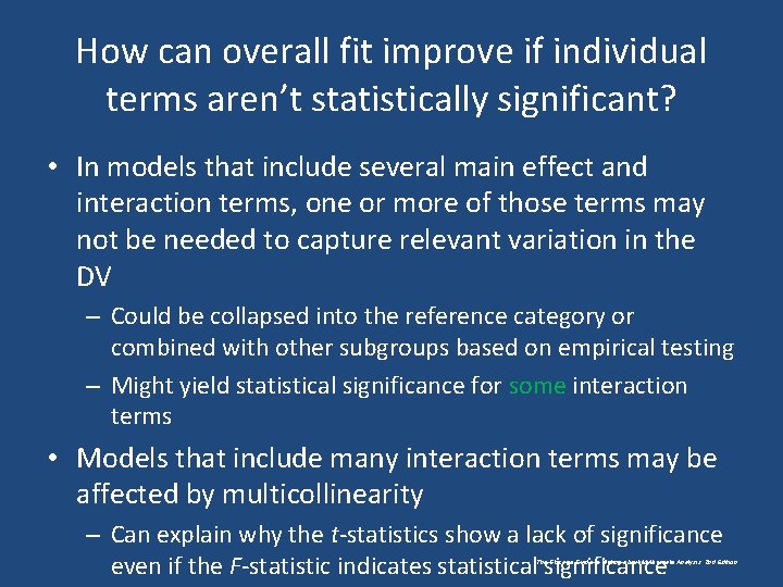 How can overall fit improve if individual terms aren’t statistically significant? • In models