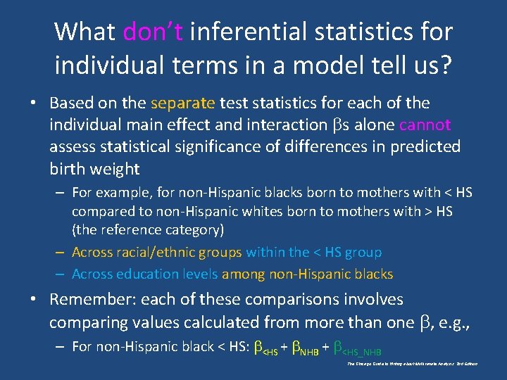 What don’t inferential statistics for individual terms in a model tell us? • Based