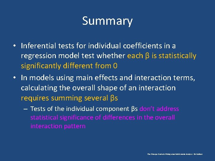 Summary • Inferential tests for individual coefficients in a regression model test whether each