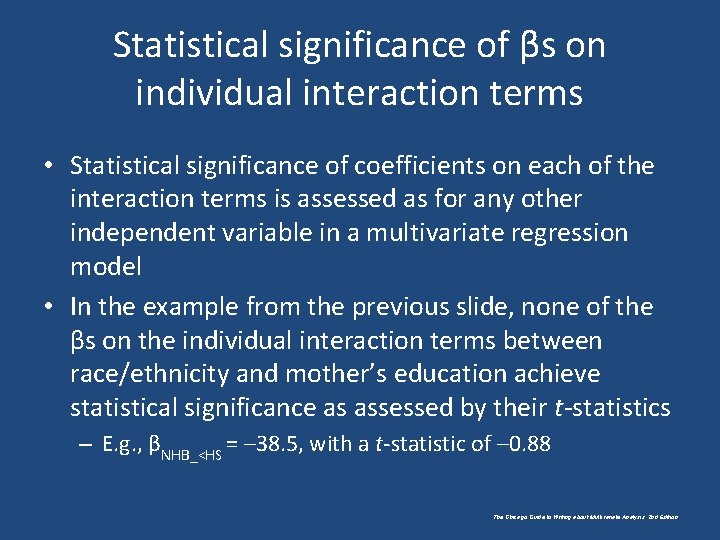 Statistical significance of βs on individual interaction terms • Statistical significance of coefficients on