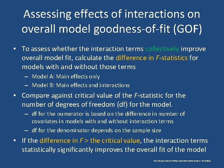 Assessing effects of interactions on overall model goodness-of-fit (GOF) • To assess whether the