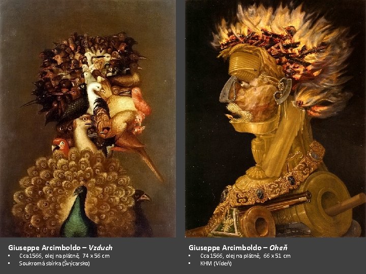 Giuseppe Arcimboldo – Vzduch • • Cca 1566, olej na plátně, 74 x 56