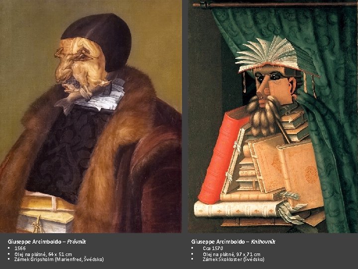 Giuseppe Arcimboldo – Právník • 1566, olej na dřevě Giuseppe Arcimboldo – Právník •