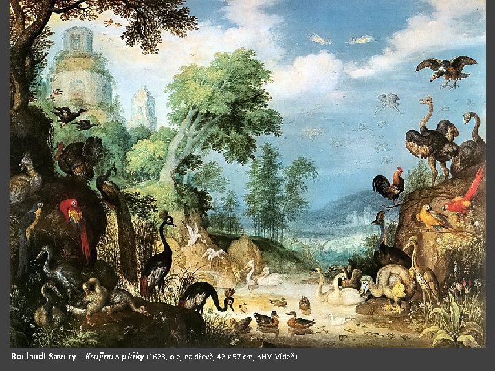 Roelandt Savery – Krajina s ptáky (1628, olej na dřevě, 42 x 57 cm,