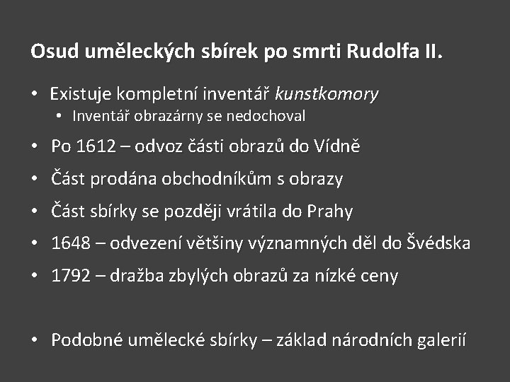 Osud uměleckých sbírek po smrti Rudolfa II. • Existuje kompletní inventář kunstkomory • Inventář