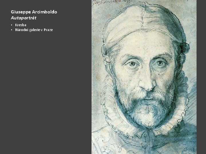 Giuseppe Arcimboldo Autoportrét • Kresba • Národní galerie v Praze 