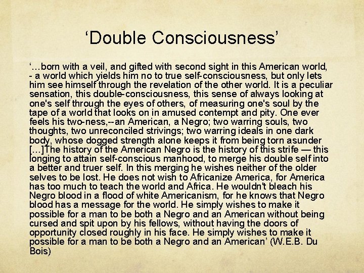 ‘Double Consciousness’ ‘…born with a veil, and gifted with second sight in this American
