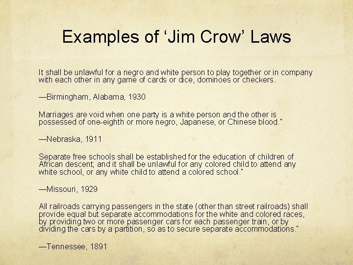 Examples of ‘Jim Crow’ Laws It shall be unlawful for a negro and white