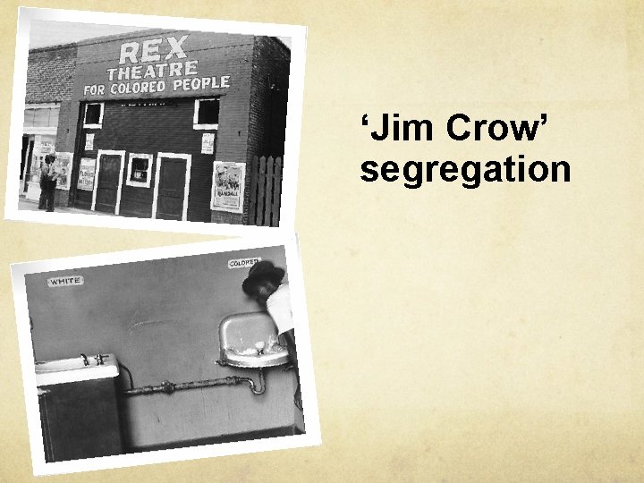 ‘Jim Crow’ segregation 