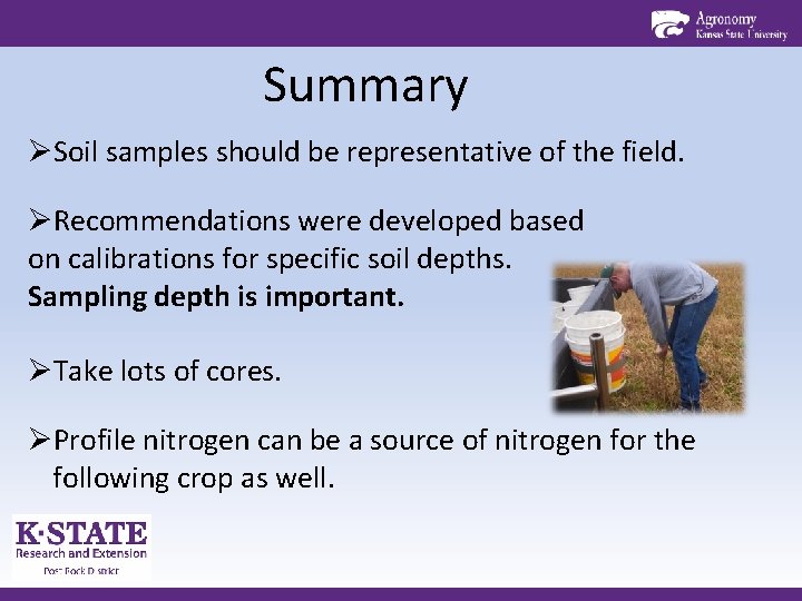 Summary ØSoil samples should be representative of the field. ØRecommendations were developed based on