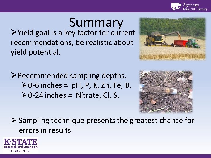 Summary ØYield goal is a key factor for current recommendations, be realistic about yield