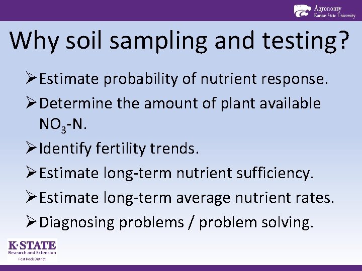 Why soil sampling and testing? ØEstimate probability of nutrient response. ØDetermine the amount of