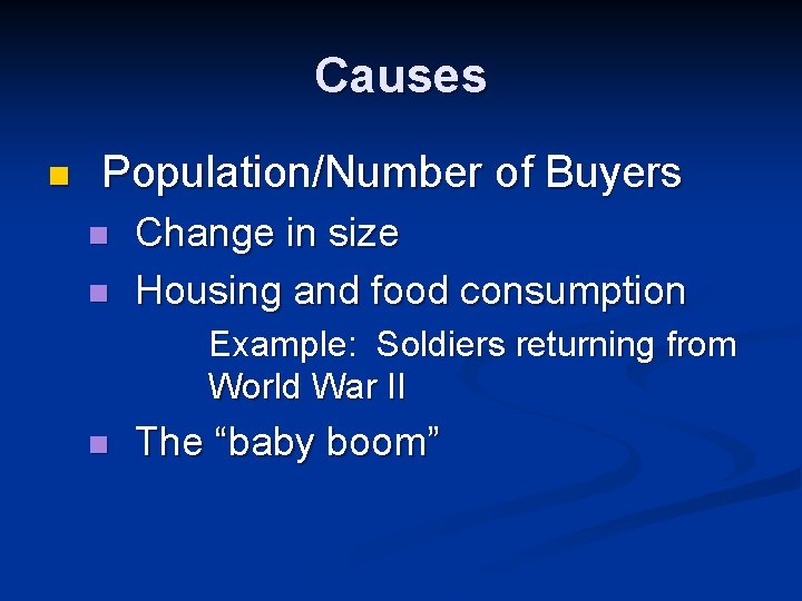 Causes n Population/Number of Buyers n n Change in size Housing and food consumption