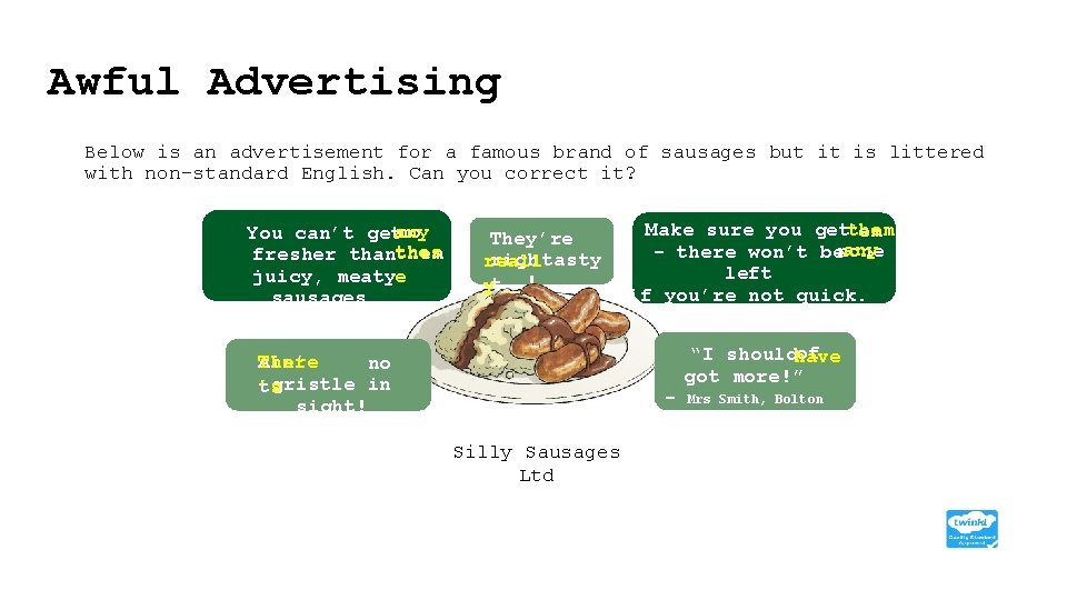 Awful Advertising Below is an advertisement for a famous brand of sausages but it