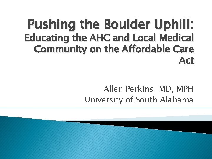 Pushing the Boulder Uphill: Educating the AHC and Local Medical Community on the Affordable