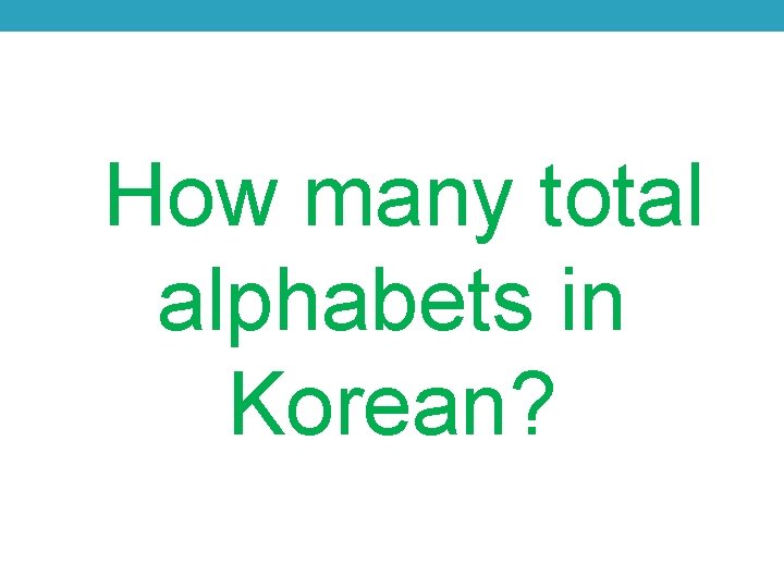 How many total alphabets in Korean? 