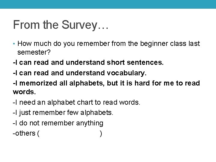 From the Survey… • How much do you remember from the beginner class last