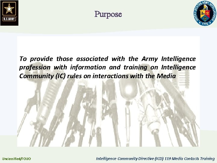 Purpose To provide those associated with the Army Intelligence profession with information and training
