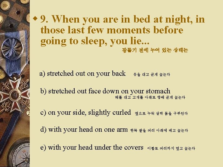 w 9. When you are in bed at night, in those last few moments