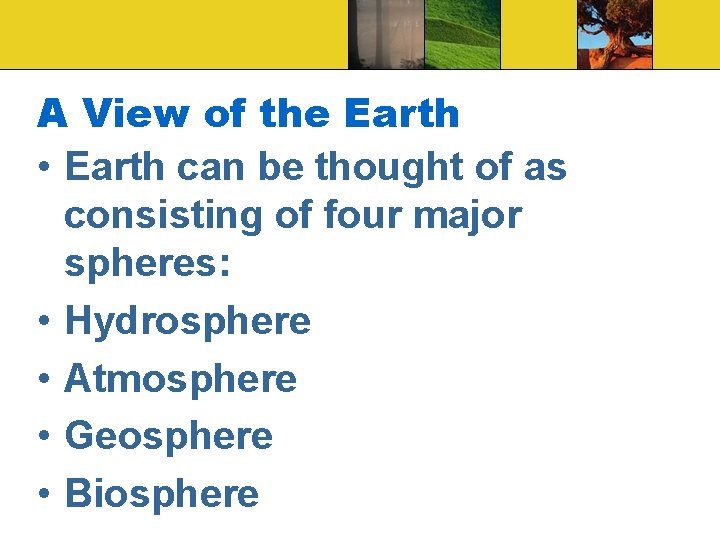 A View of the Earth • Earth can be thought of as consisting of A View of the Earth • Earth can be thought of as consisting of