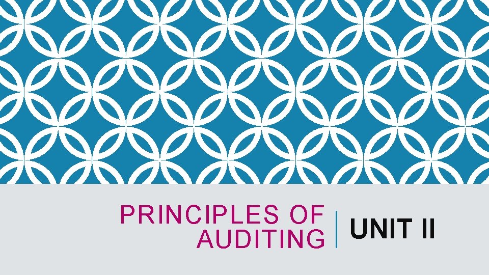 PRINCIPLES OF UNIT II AUDITING 