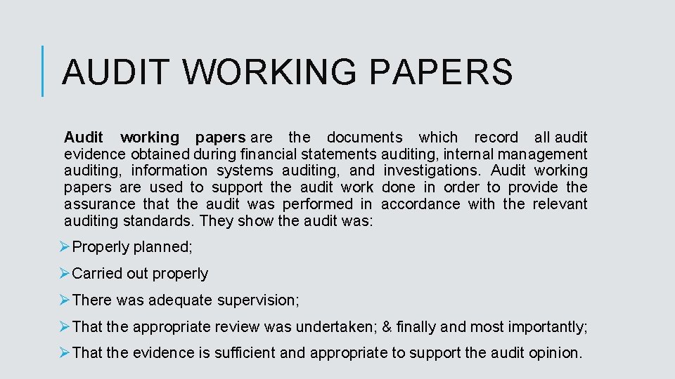 AUDIT WORKING PAPERS Audit working papers are the documents which record all audit evidence