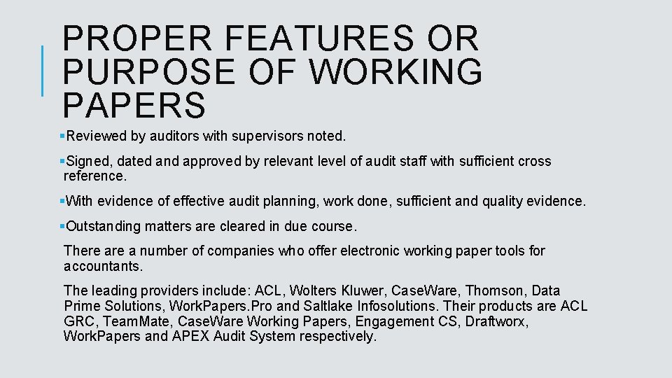 PROPER FEATURES OR PURPOSE OF WORKING PAPERS §Reviewed by auditors with supervisors noted. §Signed,