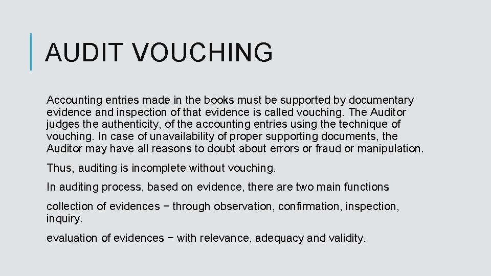 AUDIT VOUCHING Accounting entries made in the books must be supported by documentary evidence