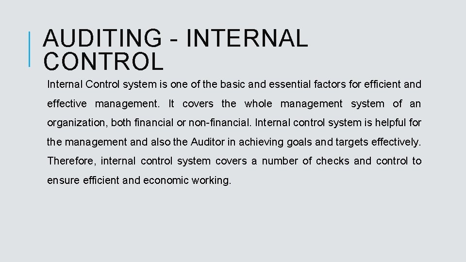 AUDITING - INTERNAL CONTROL Internal Control system is one of the basic and essential