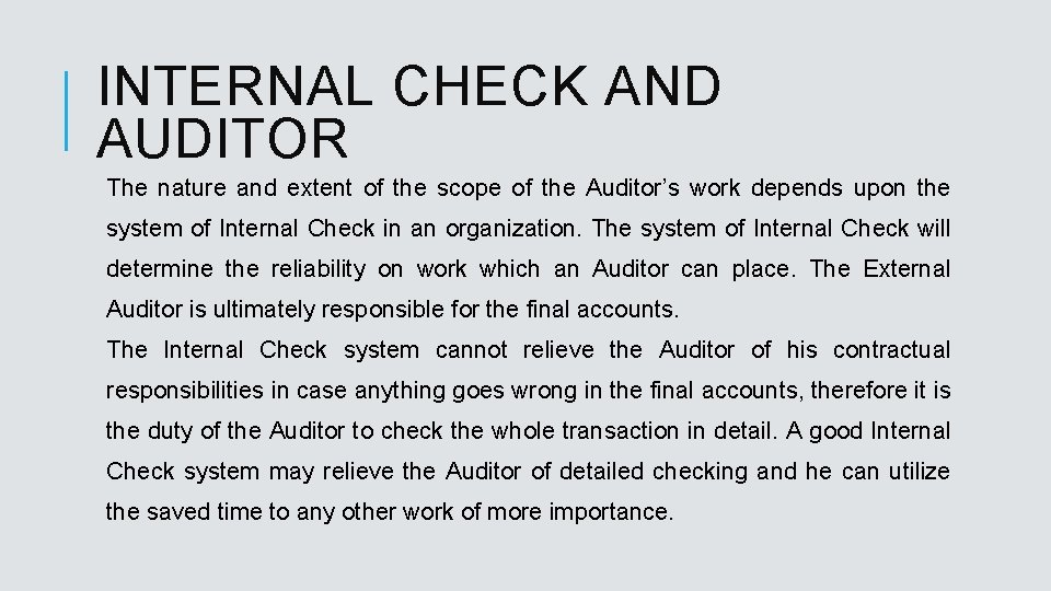 INTERNAL CHECK AND AUDITOR The nature and extent of the scope of the Auditor’s